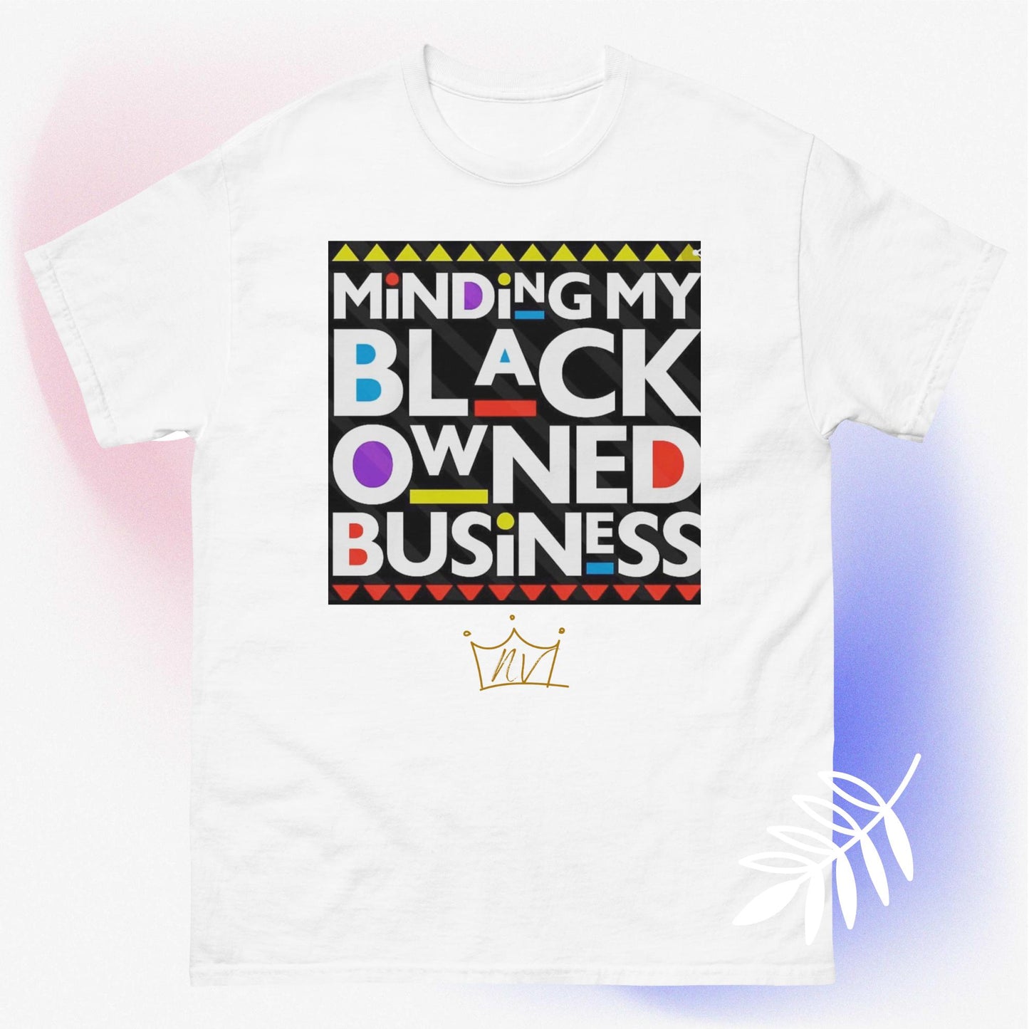 Minding My Black Owned Business Tee