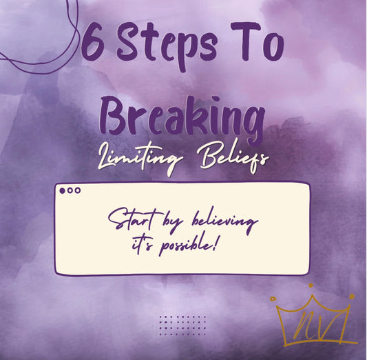6 Steps To Breaking Limited Beliefs