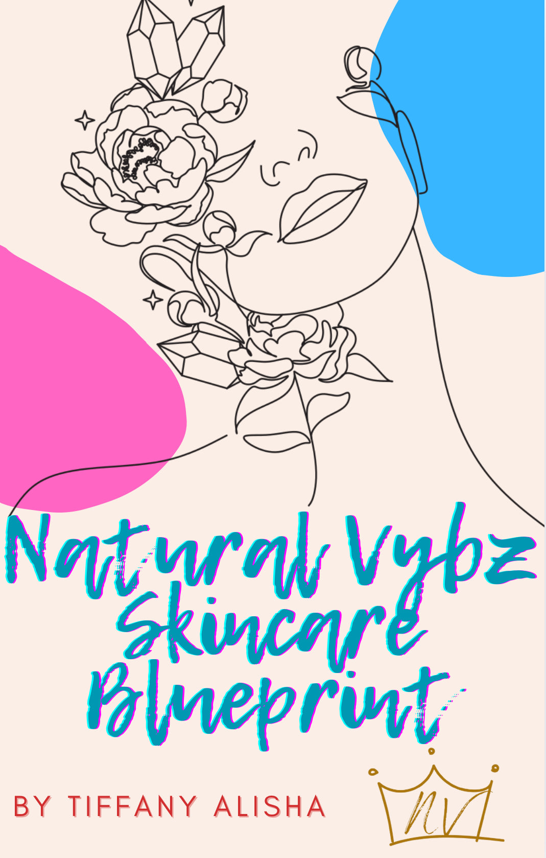 Natural Vybz Skincare Blueprint | Unlock Your Inner & Outer Radiance
