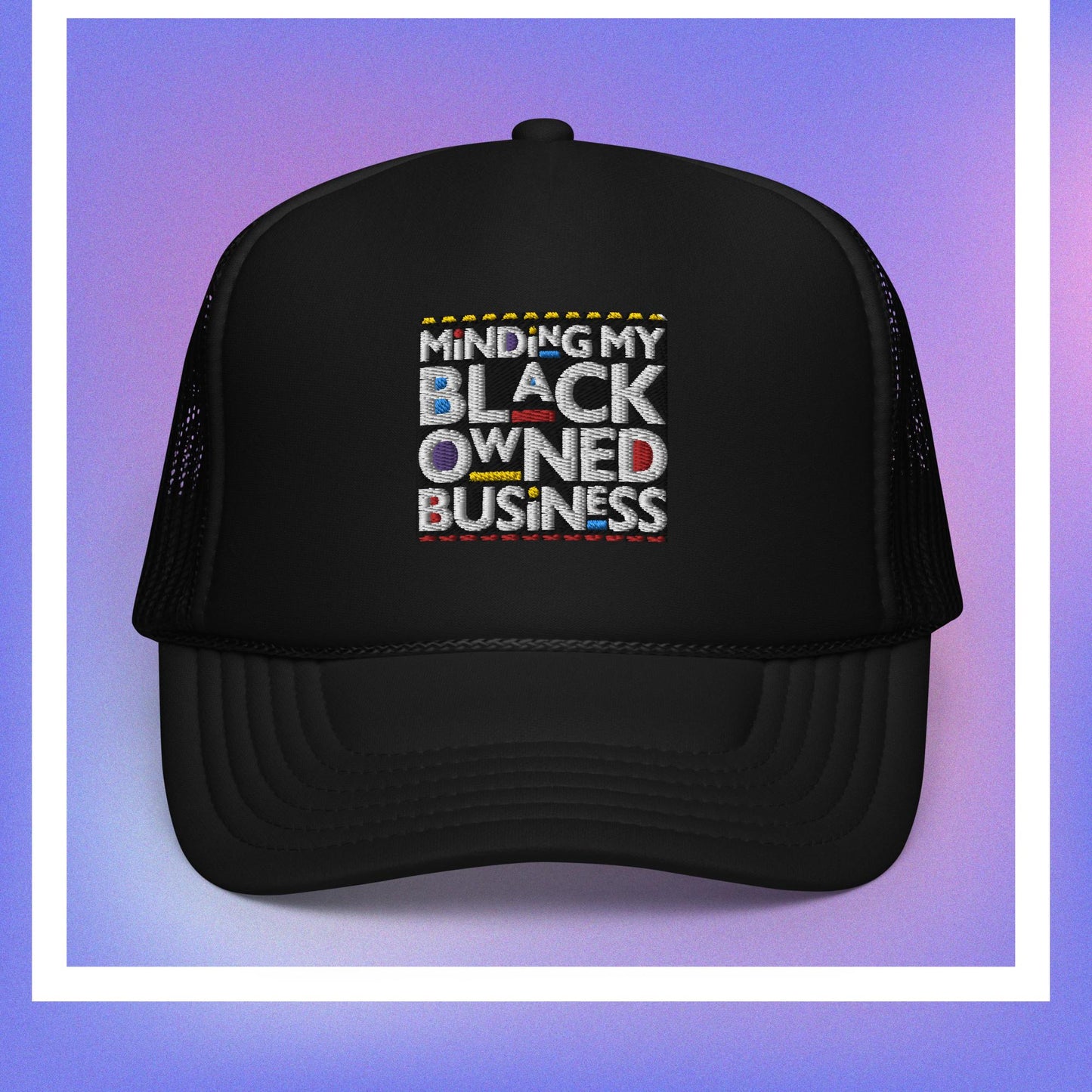 Foam Black Owned Business Trucker Hat