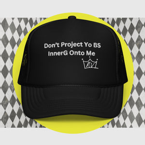 Don’t Project trucker hat